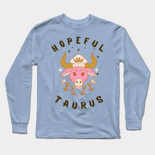 Hopeful Taurus Long Sleeve T-Shirt